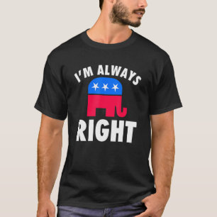 Camiseta Sou Sempre Republicano Correto Para Conservadores