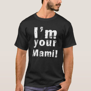 Camiseta Sou sua mãe mãe Dia de as mães engraçada