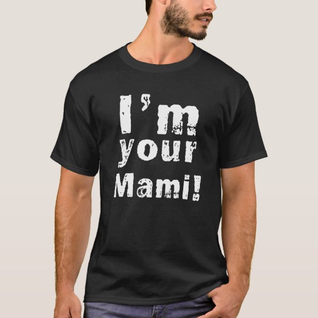 Camiseta Sou sua mãe mãe Dia de as mães engraçada (Frente)