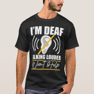 Camiseta Sou surdo. Falar com o Louder não vai ajudar! ASL