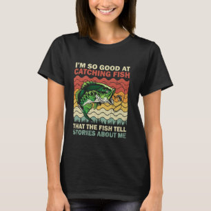 Camiseta Sou Tão Bom Em Pegar Peixes Pesca Vintage Fishe