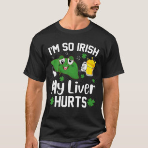 Camiseta Sou tão irlandês que meu fígado dói a Rua da cerve