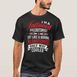 Camiseta Sou Tatuado Phlebotomist Nurse Phlebotomy Technic