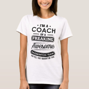 Camiseta Sou treinador de uma equipe de Badminton espetacul