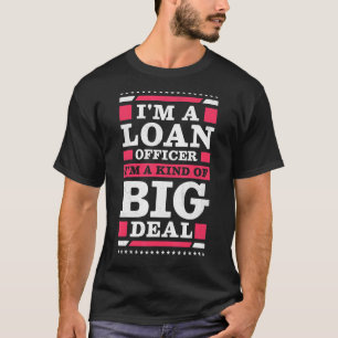 Camiseta Sou um Agente de Empréstimo. Sou um tipo de Hipote