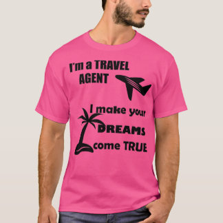Camiseta Sou um agente Viagem, faço seus sonhos se tornarem