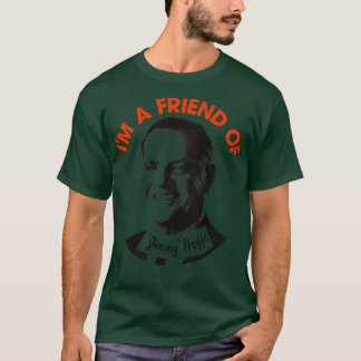Camiseta Sou um amigo de Jimmy Hoffa