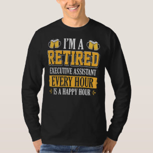 Camiseta Sou um Assistente Executivo Reformado a cada hora