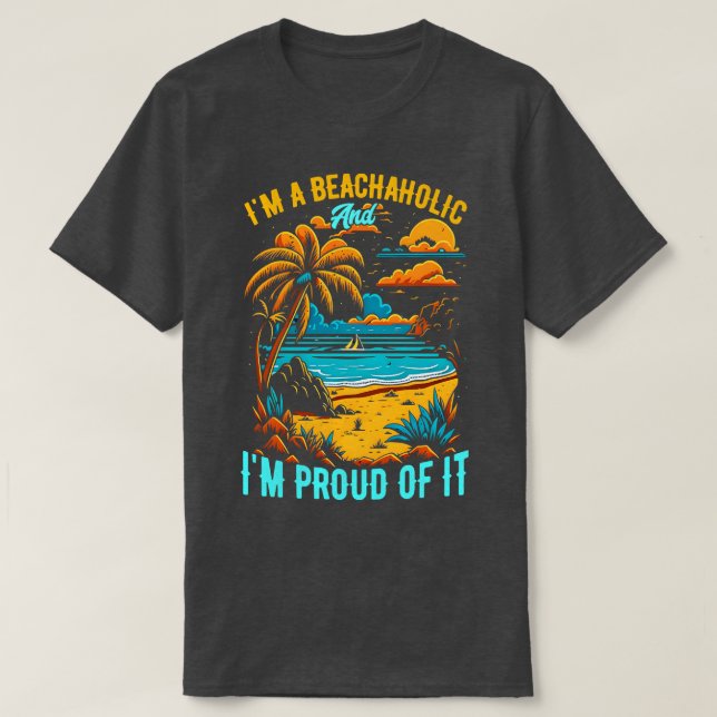 Camiseta Sou um beachaholic e tenho orgulho dele Summer Bea (Frente do Design)