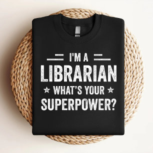 Camiseta Sou um Bibliotecário. Qual é a sua superpotência,
