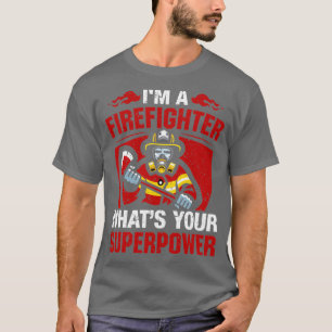 Camiseta Sou um bombeiro, qual é a sua superpotência 1