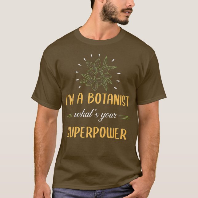 Camiseta Sou Um Botânico Que É Sua Botânica De Superpotênci (Frente)