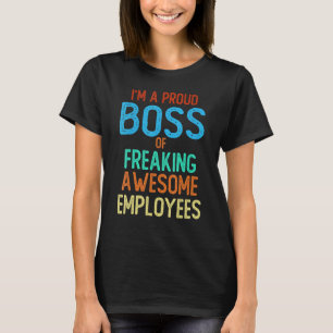 Camiseta Sou um Chefe Orgulhoso de Empregados Admiráveis