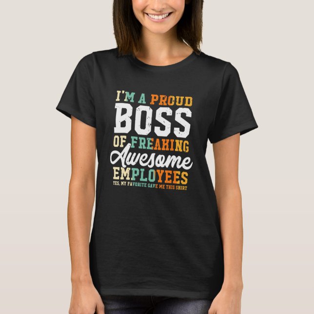 Camiseta Sou Um Chefe Orgulhoso De Empregados Incríveis. (Frente)