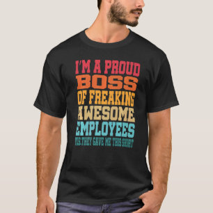 Camiseta Sou Um Chefe Orgulhoso De Empregados Incríveis.
