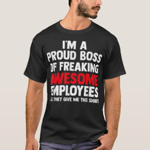 Camiseta Sou Um Chefe Orgulhoso De Empregados Incríveis.