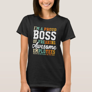 Camiseta Sou Um Chefe Orgulhoso De Empregados Incríveis.