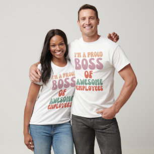 Camiseta Sou um Chefe Orgulhoso de Empregados Incríveis