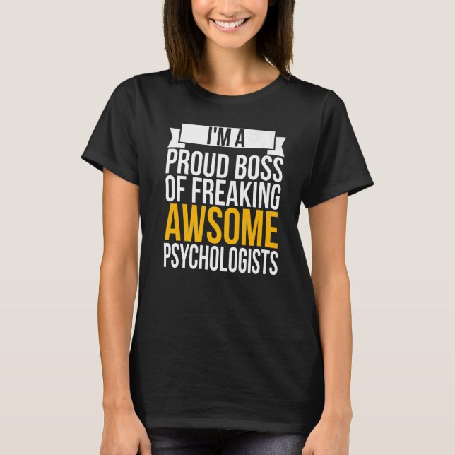Camiseta Sou Um Chefe Orgulhoso De Psicólogos Fantásticos. (Frente)