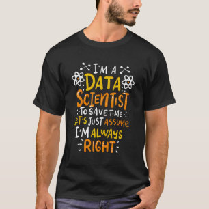 Camiseta Sou Um Cientista Da Informação Que Estou Sempre Ce