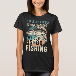 Camiseta Sou Um Compositor Aposentado Meu Trabalho É Ir Pes