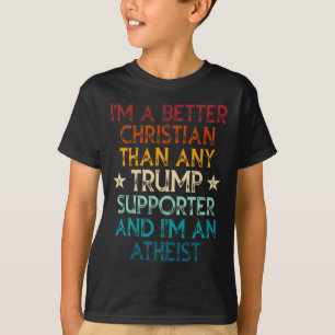 Camiseta Sou um cristão melhor do que qualquer apoiador de