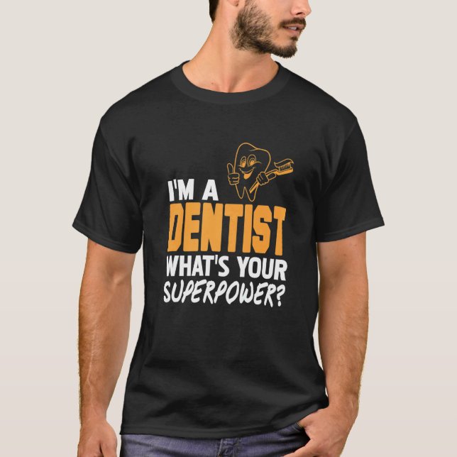 Camiseta Sou um Dentista. Qual é o seu Superpoder presente? (Frente)