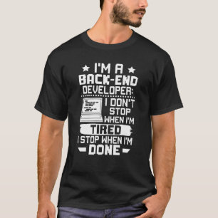 Camiseta Sou um Desenvolvedor de Back-end que não paro quan