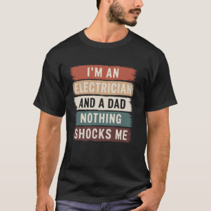 Camiseta Sou um eletricista e um Pai nada me choca