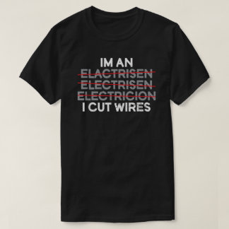 Camiseta Sou um eletricista que cortei fios