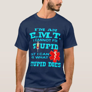 Camiseta Sou um EMT Não Consigo Corrigir Estúpidos Mas Co