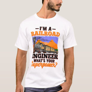 Camiseta Sou um Engenheiro de ferrovia. Qual é a sua super