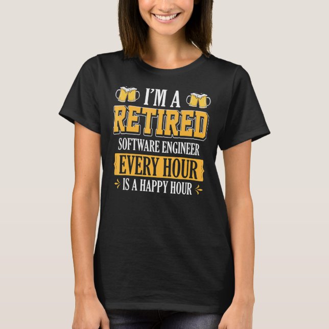 Camiseta Sou um Engenheiro de software aposentado a cada ho (Frente)