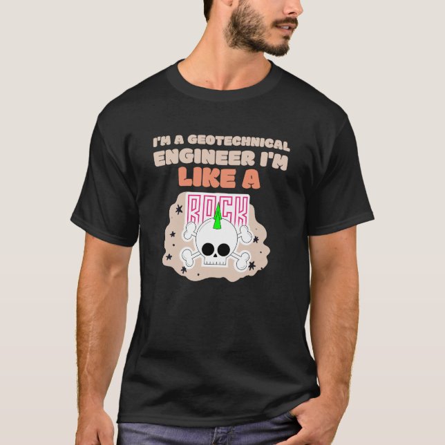 Camiseta Sou um Engenheiro Geotécnico. Sou como uma pedra (Frente)