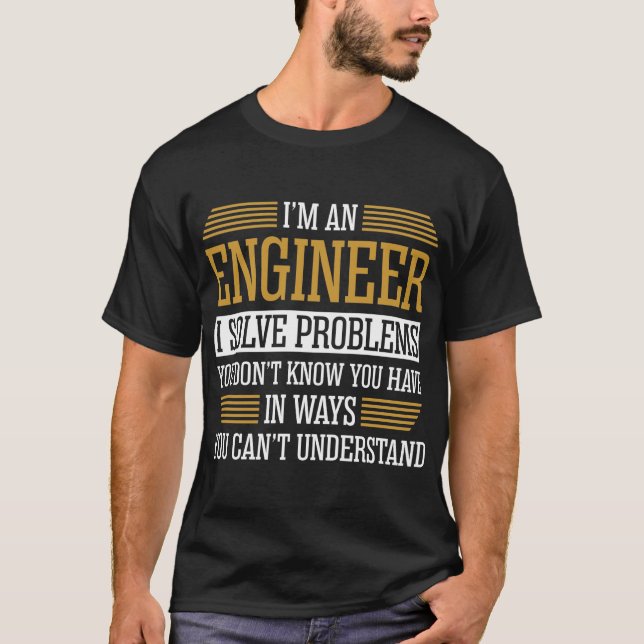 Camiseta Sou Um Engenheiro Que Resolvo Problemas Tshirts (Frente)