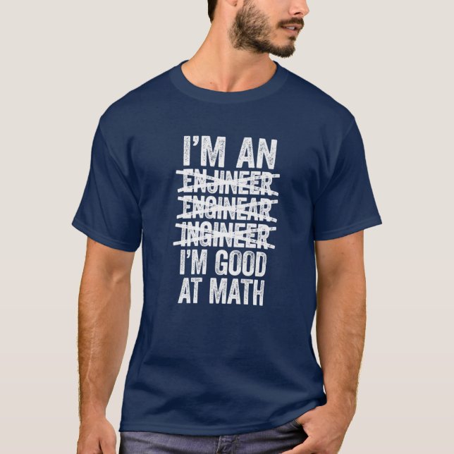 Camiseta Sou um Engenheiro que sou bom em mó de mama. (Frente)