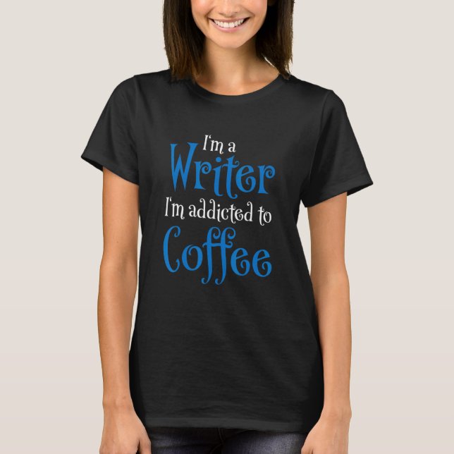 Camiseta Sou um escritor viciado em café (Frente)