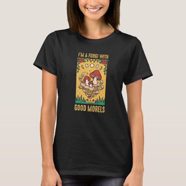 Camiseta Sou um Fungo com um bom Morels Mushroom Hunter Shr (Frente)