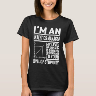 Camiseta Sou um gerente de análise Meu nível de sarcasmo é