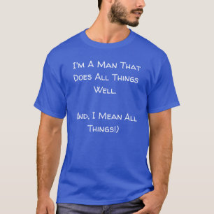 Camiseta Sou um homem que faz tudo bem. Azul-