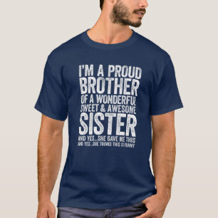 Camiseta Sou Um Irmão Orgulhoso De Uma Irmã Maravilhosa Doc