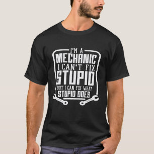 Camiseta Sou um Mecânico Não Posso Consertar Idiotas Dia do