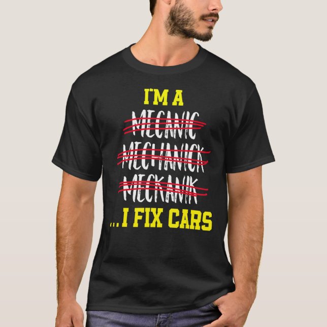 Camiseta Sou um mecânico que conserto carros e digo mecânic (Frente)