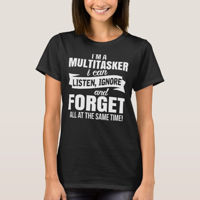Camiseta Sou um Multitarefa que posso ouvir Ignorar (Frente)