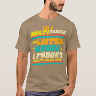 Camiseta Sou um Multitarefa que posso ouvir Ignorar e Esque