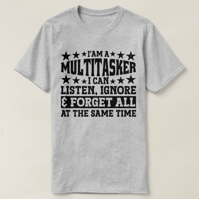 Camiseta Sou Um Multitarefa Que Posso Ouvir Ignorar Meme En (Frente do Design)