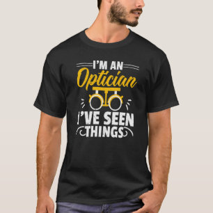 Camiseta Sou um Óptico Eu Vi Coisas Optometrista Optom