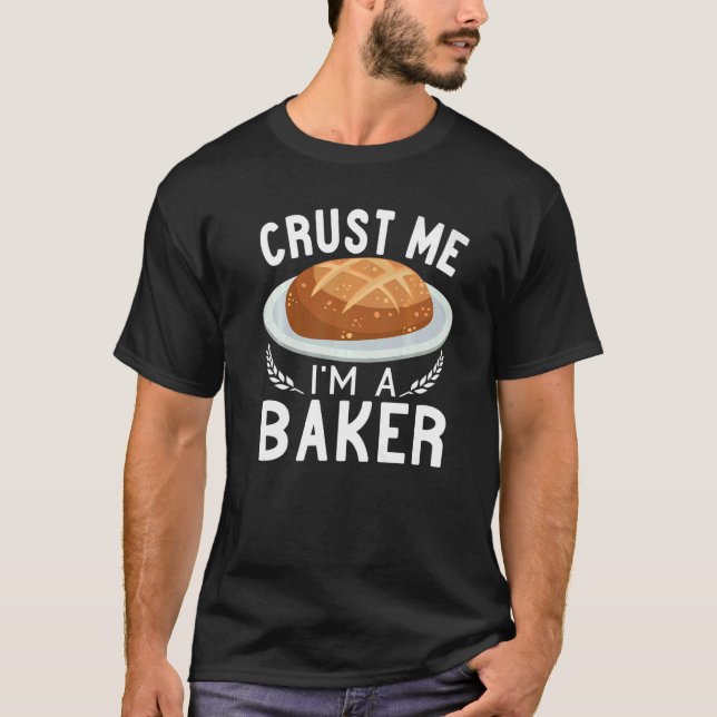 Camiseta Sou um padeiro, fazer de pão de Sourdough (Frente)