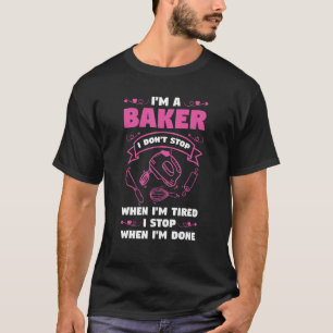 Camiseta Sou um padeiro que não paro quando sou um Assar de