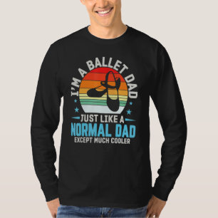 Camiseta Sou um Pai Balé como um Pai normal, exceto o Coole